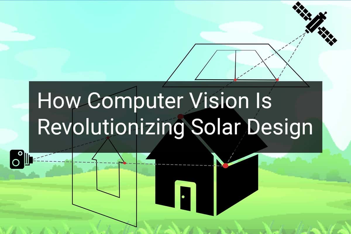 How Computer Vision Is Revolutionizing Solar Design