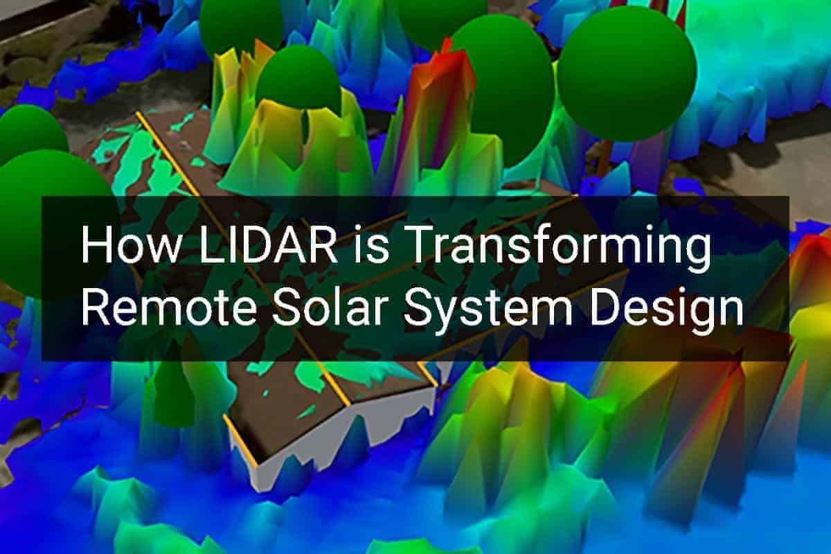 How LIDAR is Transforming Remote Solar Design