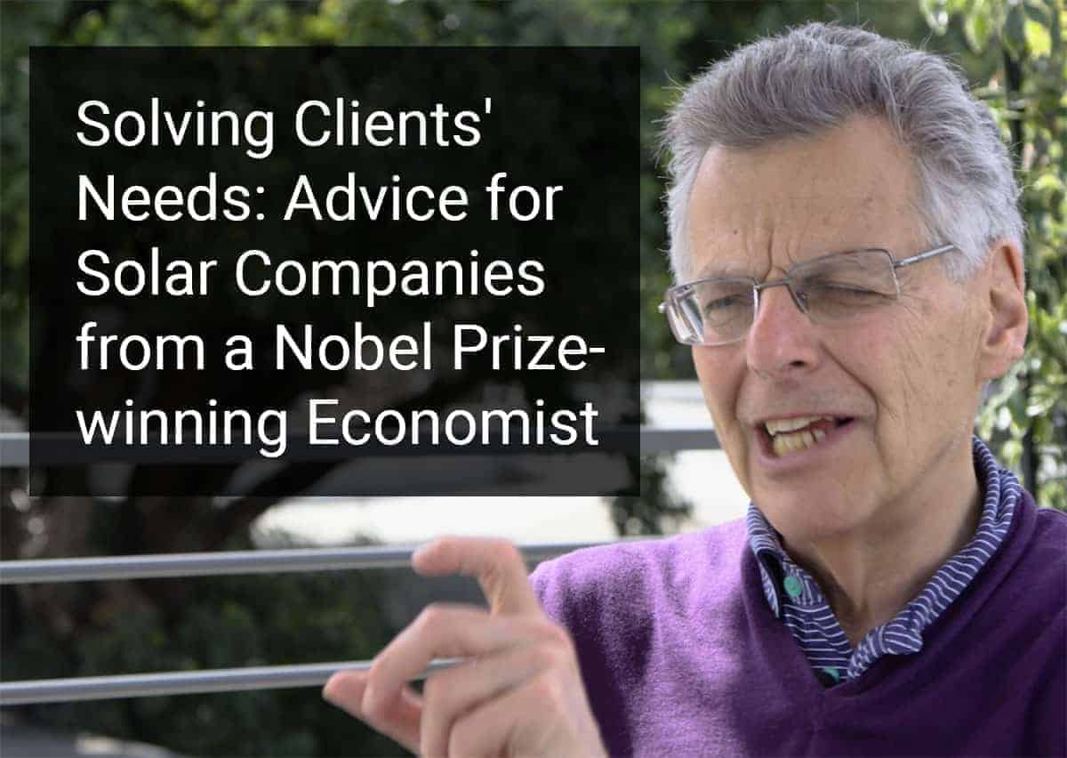 Solving Clients' Needs: Advice for Solar Companies from a Nobel Prize-winning Economist